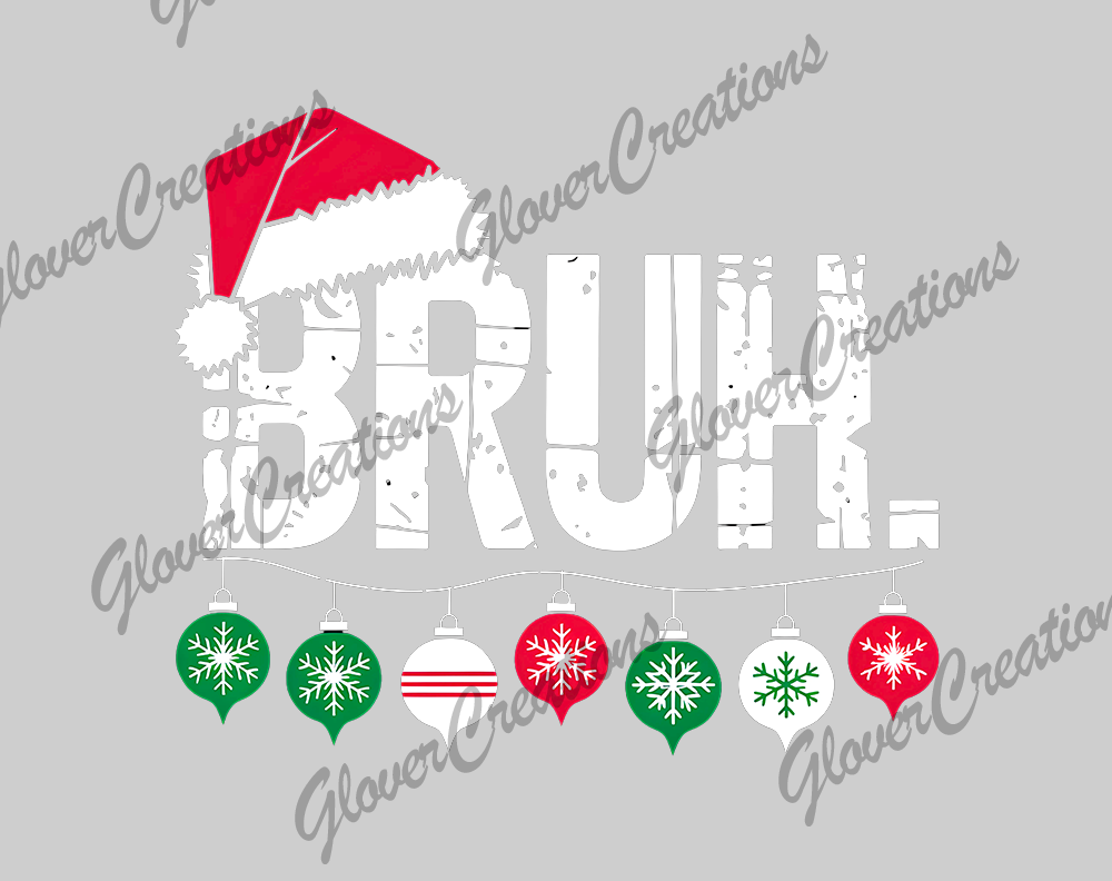 Bruh Christmas Direct to Film Ready to Press Heat Transfers