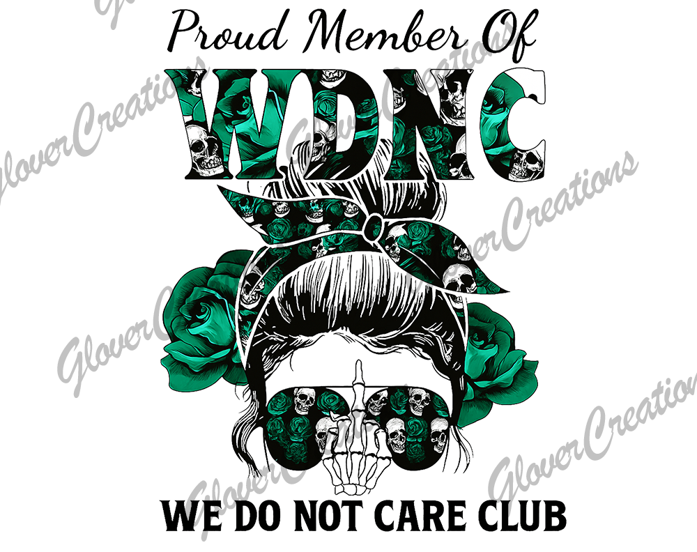 Proud Member of the We do not care Club Direct to Film Ready to Press Heat Transfers