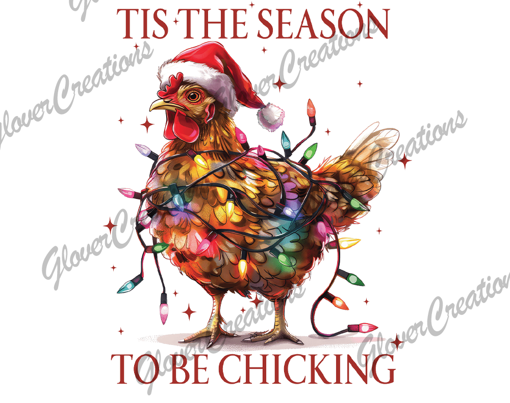 Tis the season to be chicking Direct to Film Ready to Press Heat Transfers