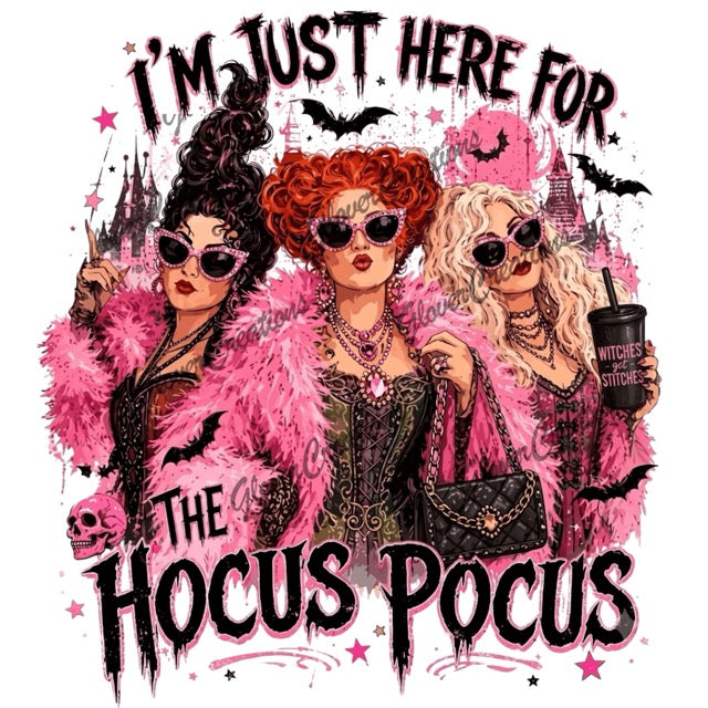 Just Here For Hocus Pocus Direct to Film Ready to Press Heat Transfers