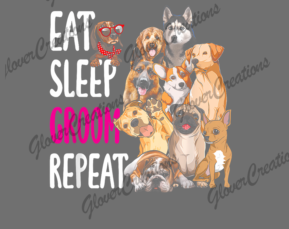 Eat Sleep Groom Repeat Dogs Direct to Film Ready to Press Heat Transfe ...