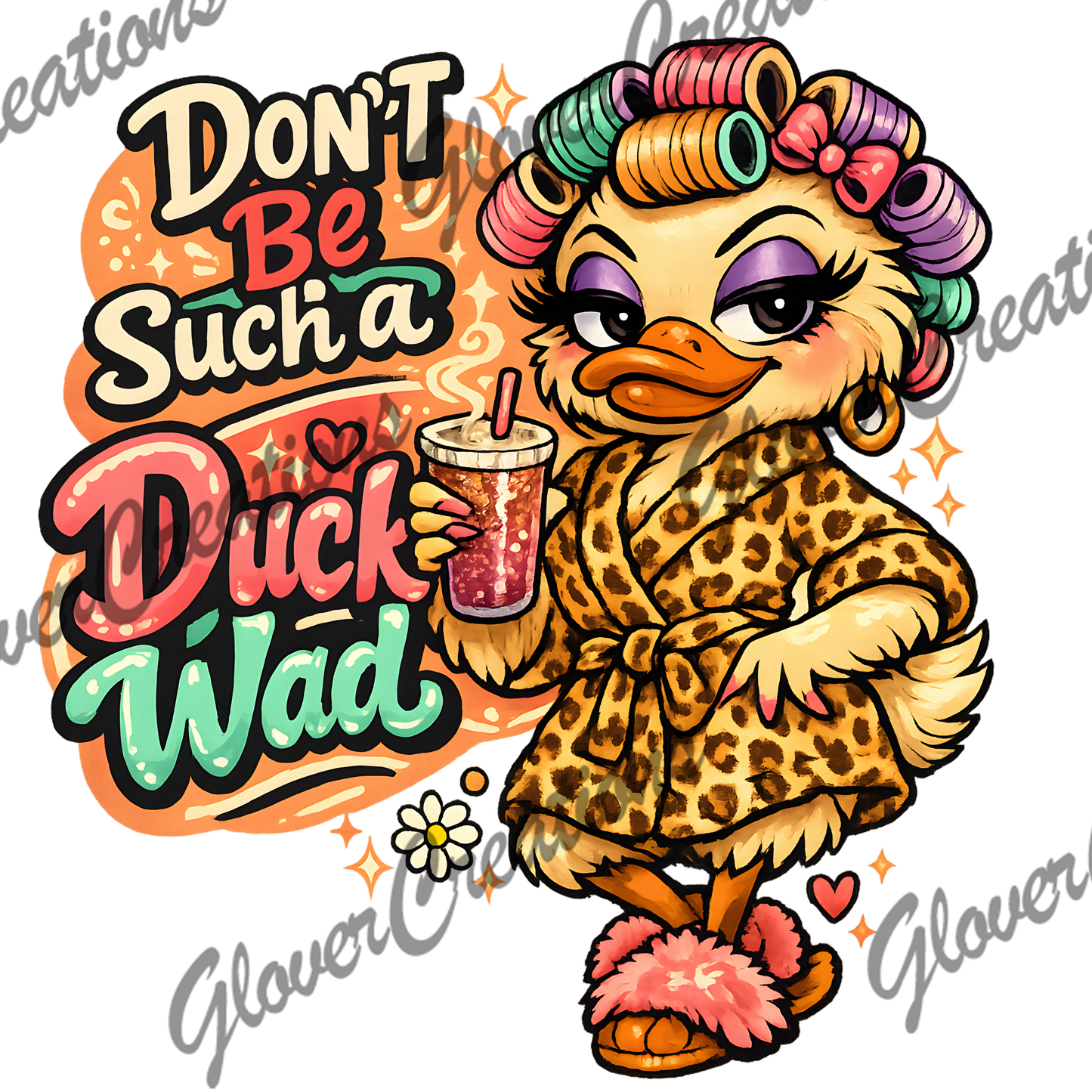 Don't be such a Duck Wad Direct to Film Ready to Press Heat Transfers
