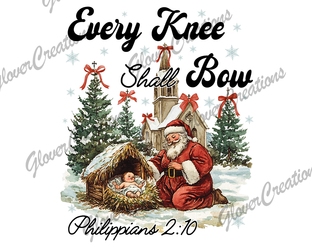 Every Knee Shall Bow Direct to Film Ready to Press Heat Transfers
