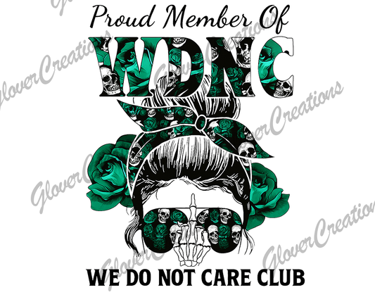 Proud Member of the We do not care Club Direct to Film Ready to Press Heat Transfers