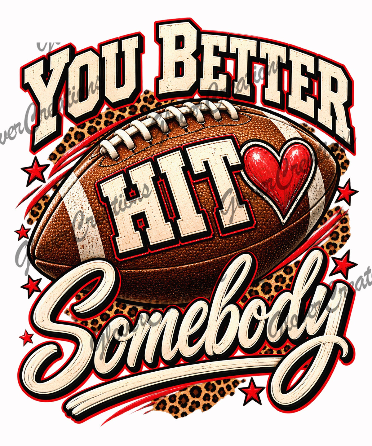 You Better Hit Somebody Football with Leopard Print Direct to Film Ready to Press Heat Transfers