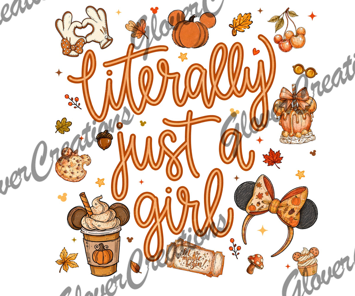 Literally Just a Girl Fall Magic Direct to Film Ready to Press Heat Transfers
