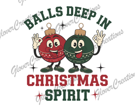 Balls Deep in Christmas Spirit Direct to Film Ready to Press Heat Transfers