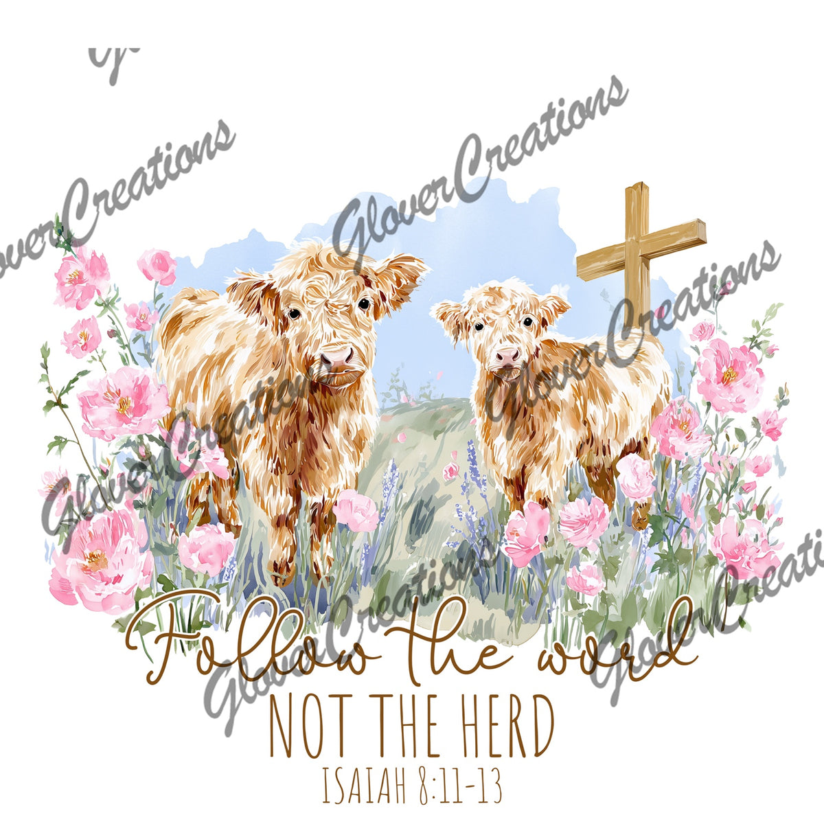 Follow the Word Not the Herd Highland Cows & Cross Direct to Film Ready to Press Heat Transfers