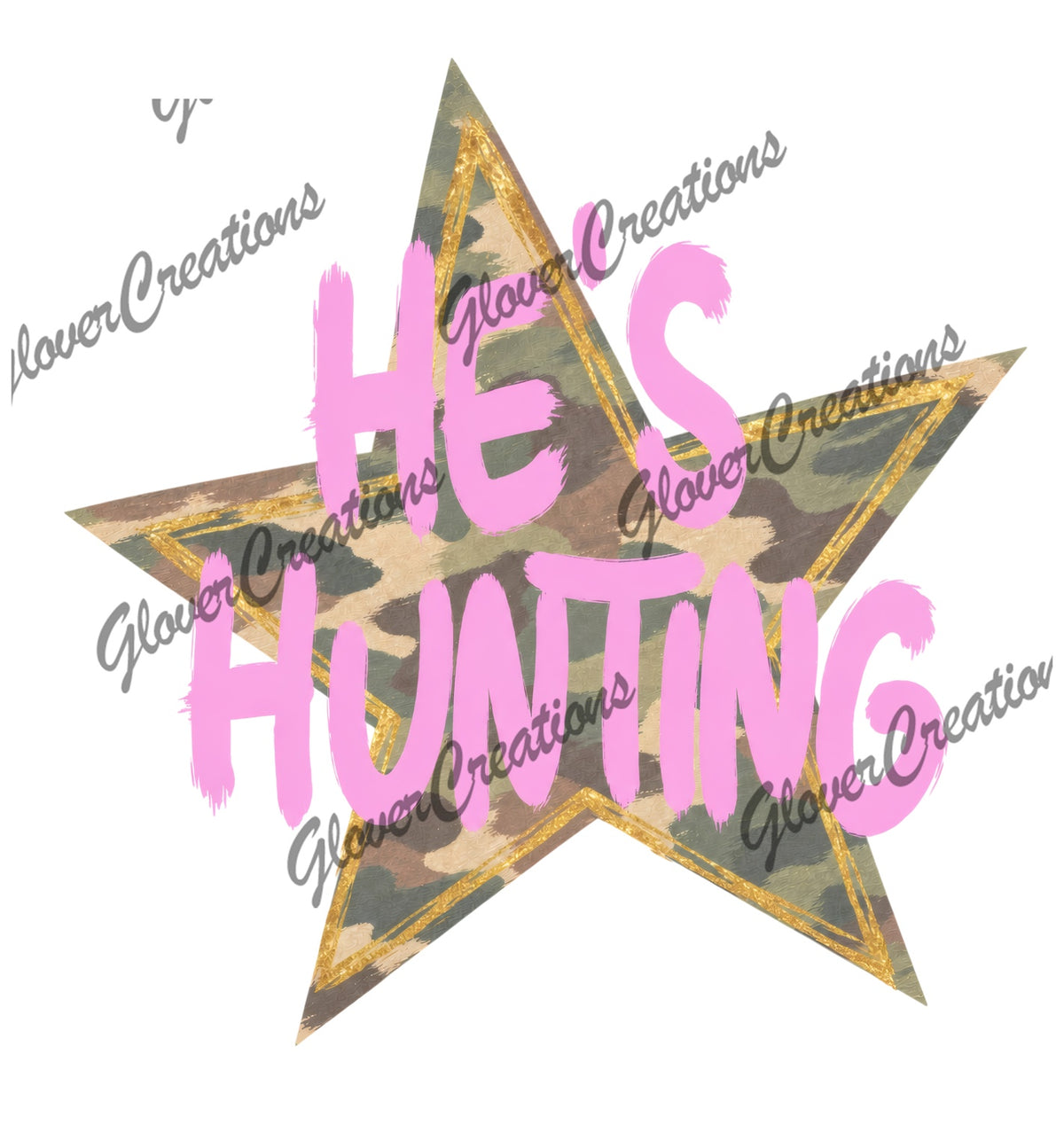 He’s Hunting Pink Lettering with Camo Star Direct to Film Ready to Press Heat Transfers