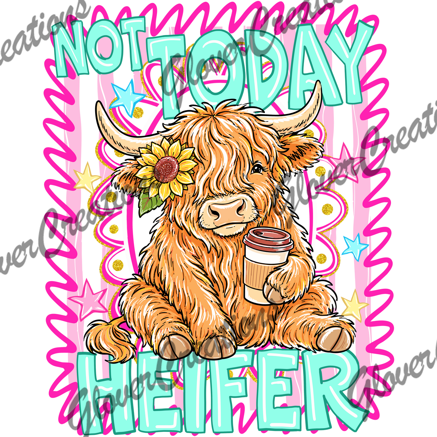 Not Today Heifer Direct to Film Ready to Press Heat Transfers