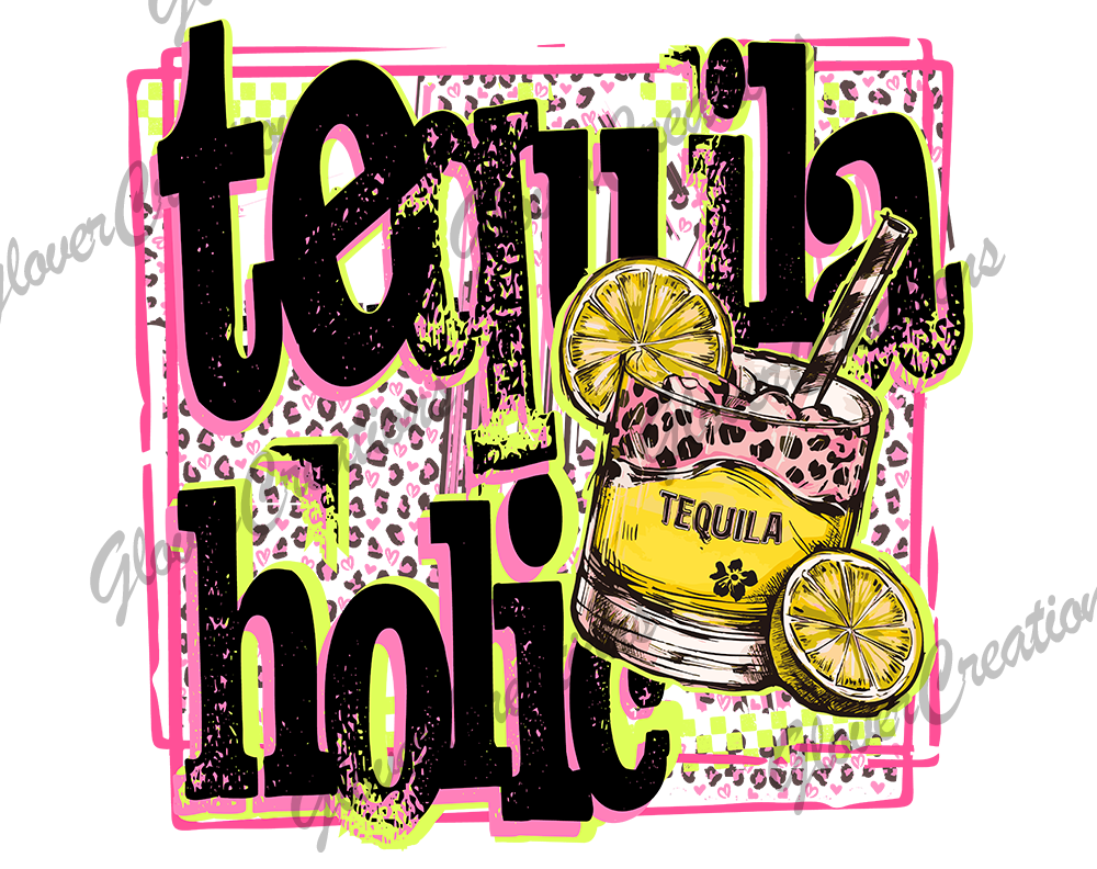Tequila-Holic Direct to Film Ready to Press Heat Transfer