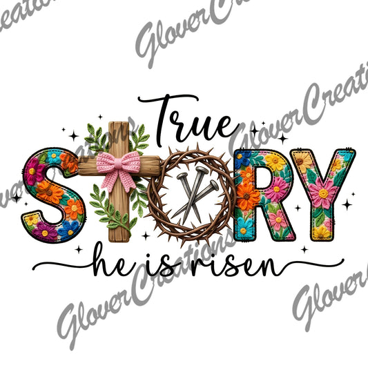True Story He Is Risen Direct to Film Ready to Press Heat Transfers