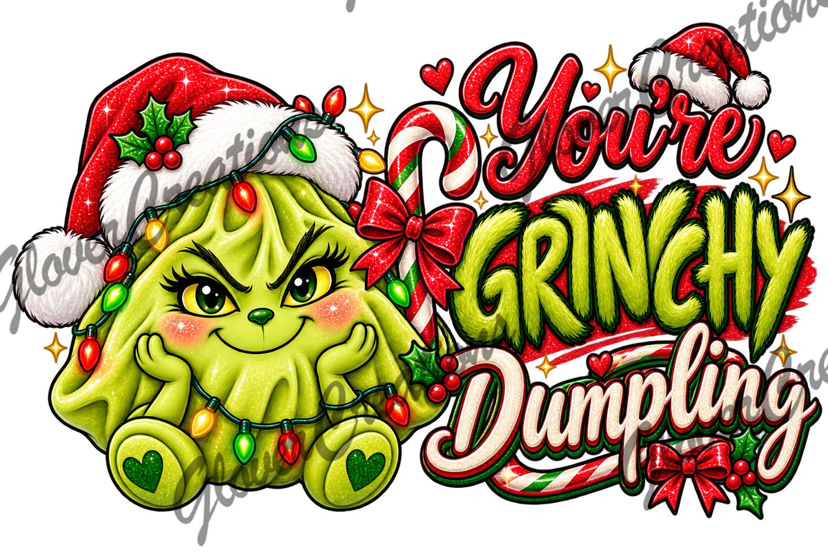 You're Grinchy Dumpling Christmas Direct to Film Ready to Press Heat Transfers